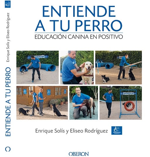 Portada del libro Entiende a tu perro, escrito por Enrique Solís y Eliseo Rodríguez de LealCan.